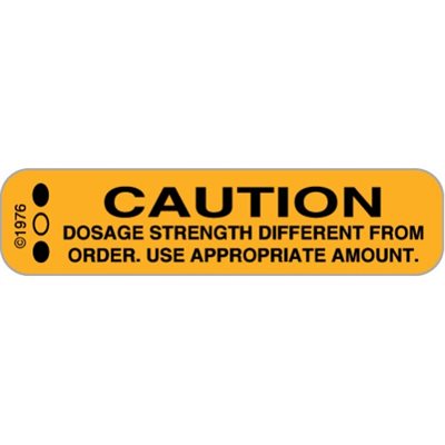 Label "Caution Dosage Strength Different from…"