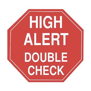 Label "High Alert Double Check"
