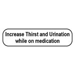 Label: Increase Thirst and Urination...