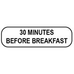 Label : 30 minutes before breakfast
