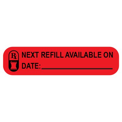 Next Label Sign Label: NEXT REFILL AVAILABLE ON...