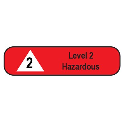 Level 2 Label Label: Level 2 Hazardous