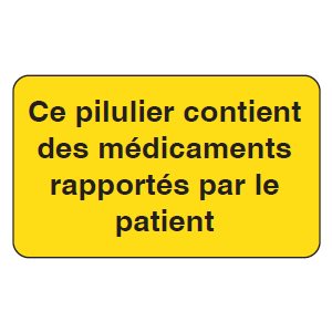 Label: Ce pilulier contient des medicaments rapportes par le patient