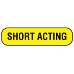 Label: "SHORT ACTING"