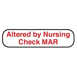 Label: "Altered by Nursing Check MAR"